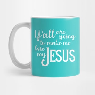 Lose my Jesus Mug